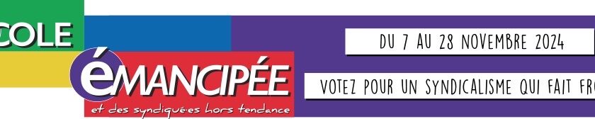 Banière Ecole Emancipée et des syndiqué·es hors tendance pour le vote interne à la fédération, du 7 au 28 novembre 2024.