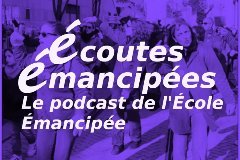 Écoutes Émancipées, le podcast de l'École Émancipée.